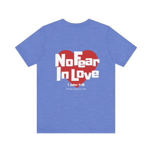 No Fear In Love Short Sleeve Tee