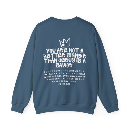 You are Not a Better Sinner Crewneck Sweatshirt