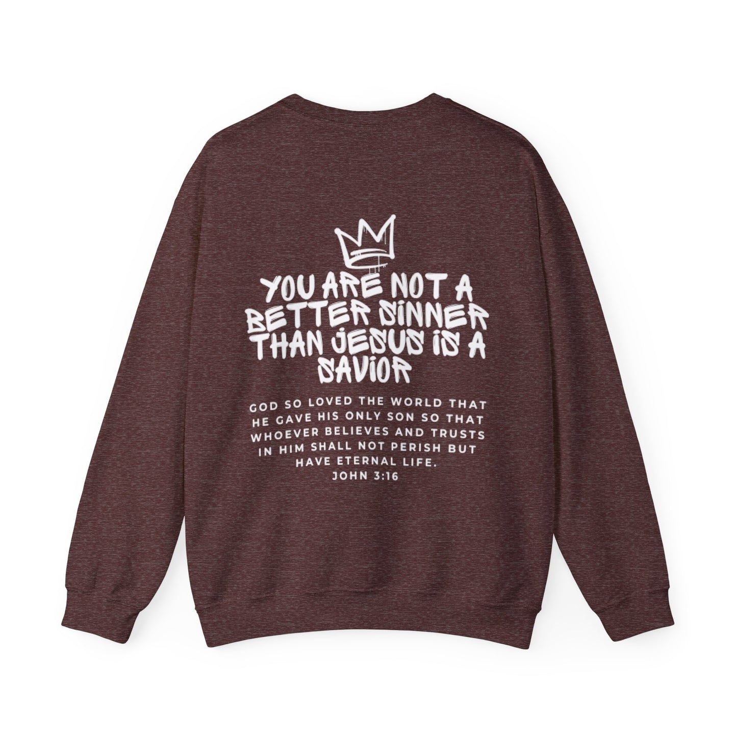 You are Not a Better Sinner Crewneck Sweatshirt