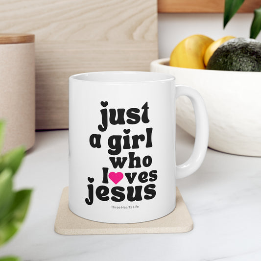 Just a Girl who Loves Jesus Ceramic Mug 11oz