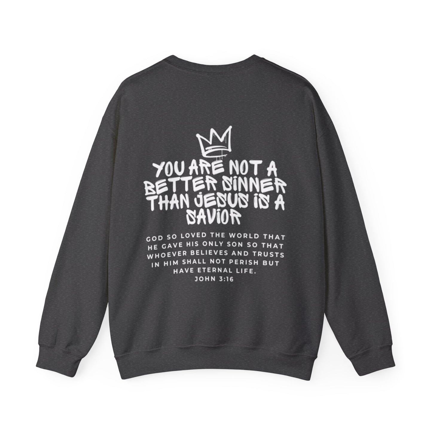 You are Not a Better Sinner Crewneck Sweatshirt