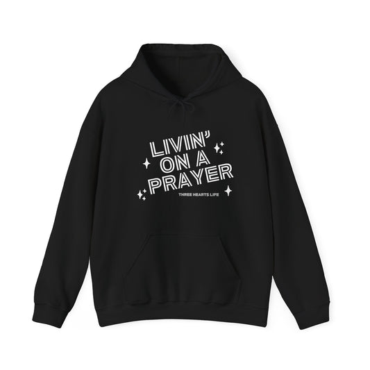 Livin' on a Prayer Hooded Sweatshirt